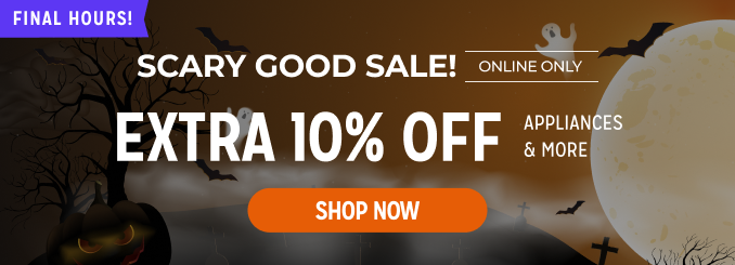 Scary Good Sale - Extra 10% off appliances & more